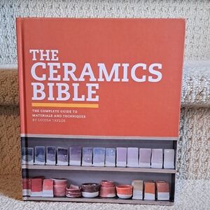 The Ceramics Bible Book By Louisa Taylor.